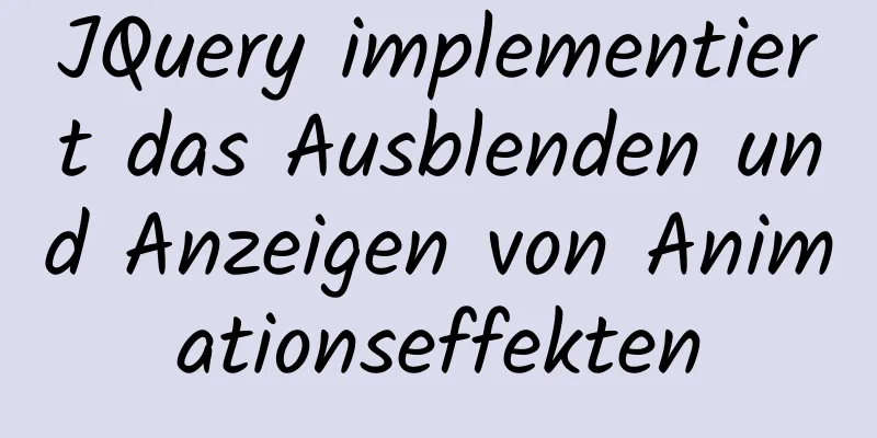 JQuery implementiert das Ausblenden und Anzeigen von Animationseffekten