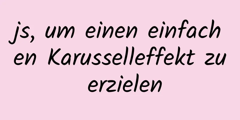 js, um einen einfachen Karusselleffekt zu erzielen