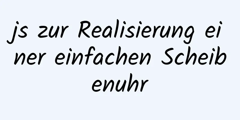 js zur Realisierung einer einfachen Scheibenuhr