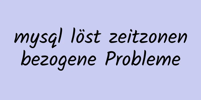 mysql löst zeitzonenbezogene Probleme