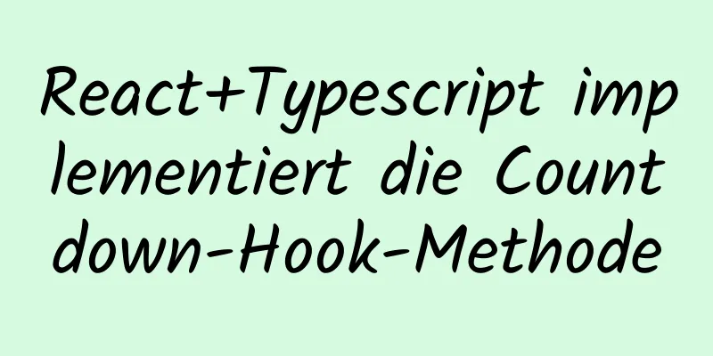 React+Typescript implementiert die Countdown-Hook-Methode