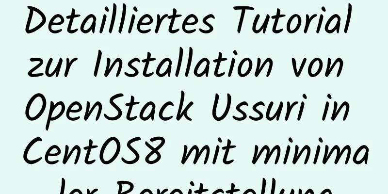 Detailliertes Tutorial zur Installation von OpenStack Ussuri in CentOS8 mit minimaler Bereitstellung