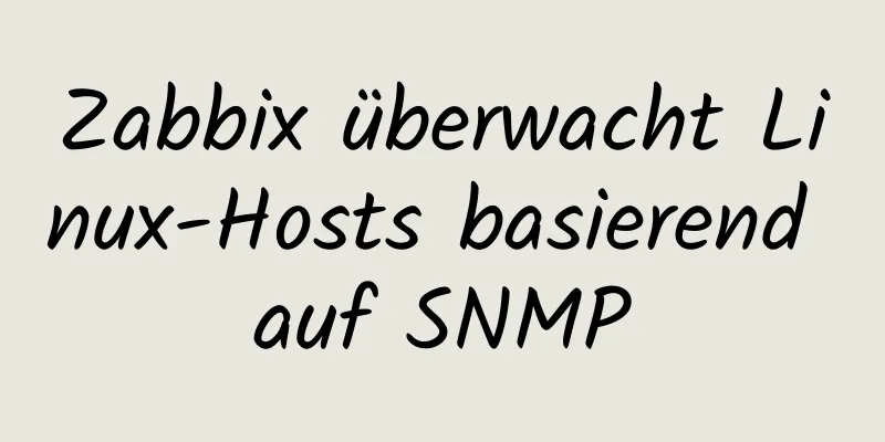 Zabbix überwacht Linux-Hosts basierend auf SNMP