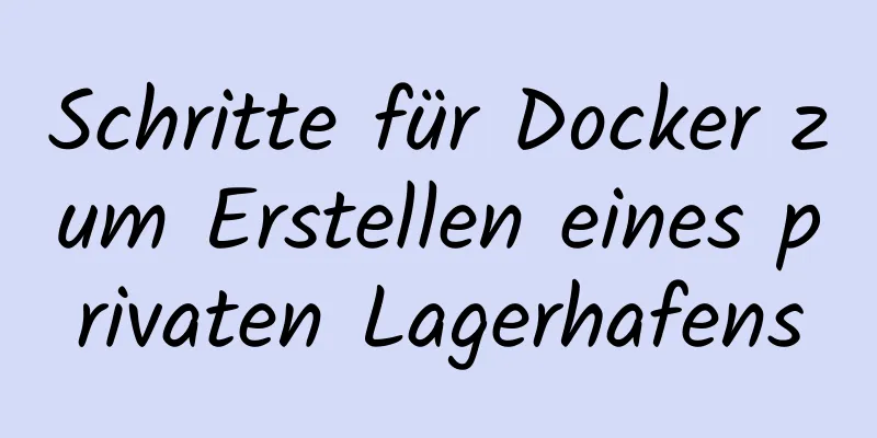 Schritte für Docker zum Erstellen eines privaten Lagerhafens