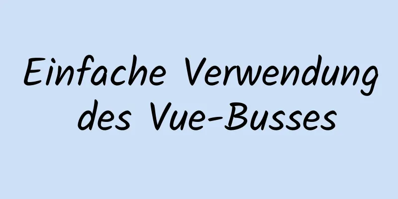 Einfache Verwendung des Vue-Busses