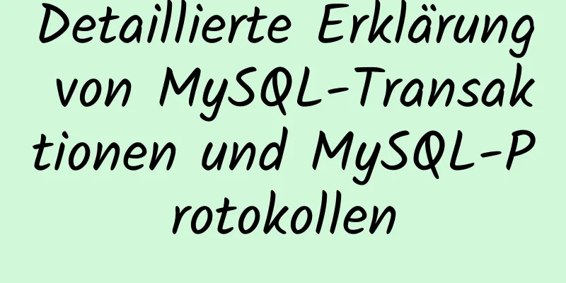 Detaillierte Erklärung von MySQL-Transaktionen und MySQL-Protokollen