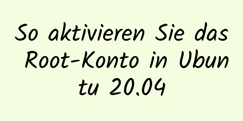 So aktivieren Sie das Root-Konto in Ubuntu 20.04