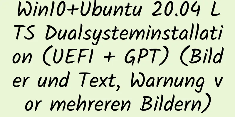 Win10+Ubuntu 20.04 LTS Dualsysteminstallation (UEFI + GPT) (Bilder und Text, Warnung vor mehreren Bildern)