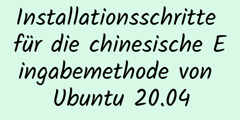 Installationsschritte für die chinesische Eingabemethode von Ubuntu 20.04