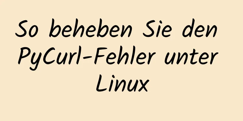 So beheben Sie den PyCurl-Fehler unter Linux