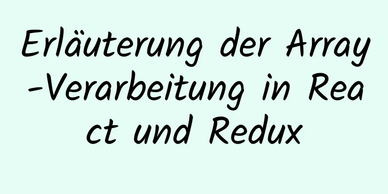 Erläuterung der Array-Verarbeitung in React und Redux