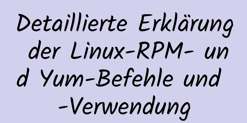 Detaillierte Erklärung der Linux-RPM- und Yum-Befehle und -Verwendung