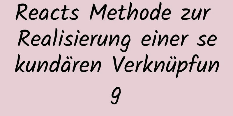 Reacts Methode zur Realisierung einer sekundären Verknüpfung