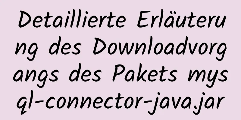 Detaillierte Erläuterung des Downloadvorgangs des Pakets mysql-connector-java.jar