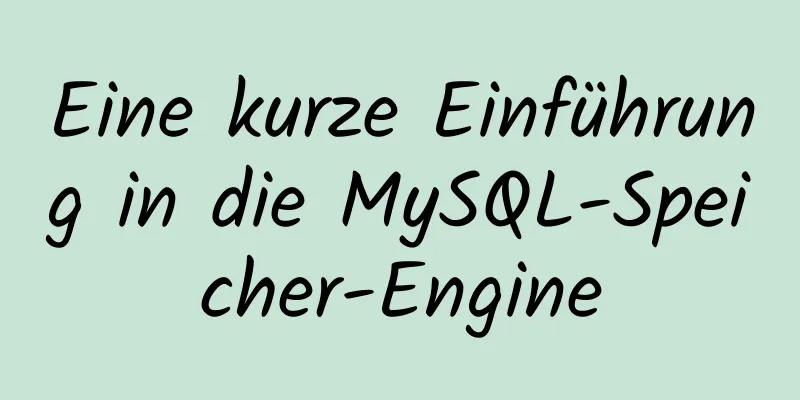 Eine kurze Einführung in die MySQL-Speicher-Engine