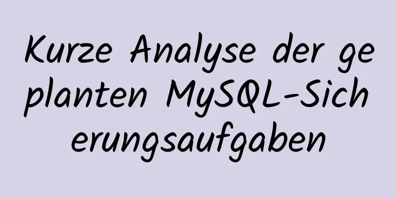 Kurze Analyse der geplanten MySQL-Sicherungsaufgaben