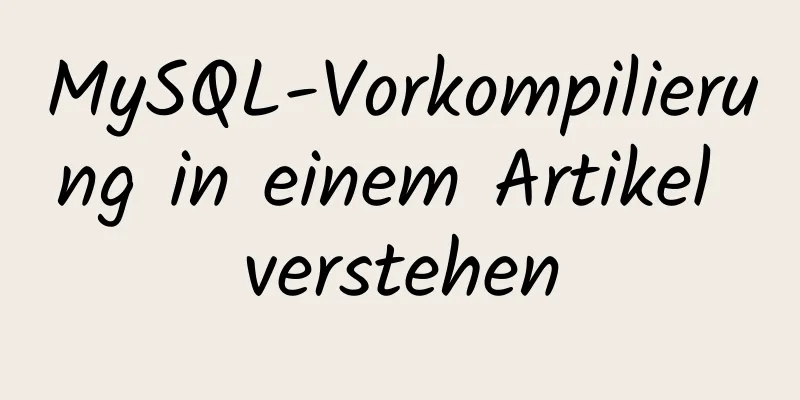 MySQL-Vorkompilierung in einem Artikel verstehen