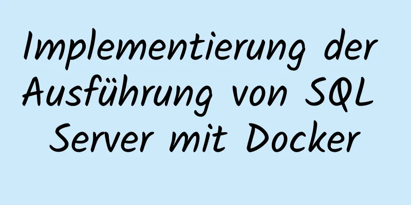 Implementierung der Ausführung von SQL Server mit Docker