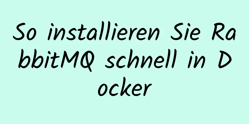 So installieren Sie RabbitMQ schnell in Docker