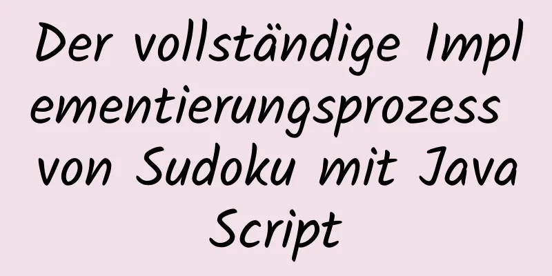 Der vollständige Implementierungsprozess von Sudoku mit JavaScript