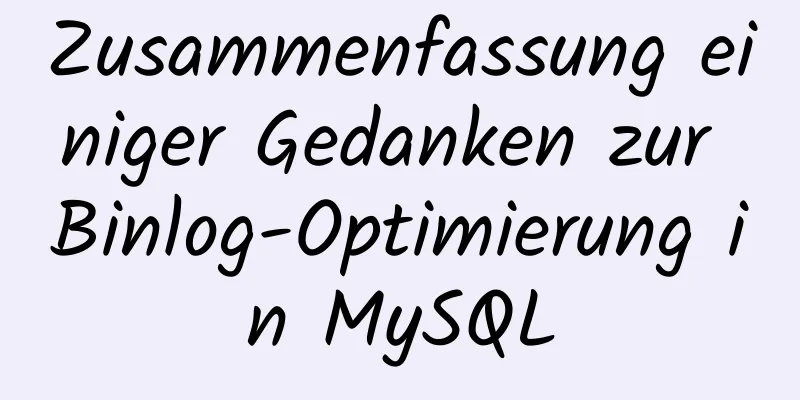 Zusammenfassung einiger Gedanken zur Binlog-Optimierung in MySQL