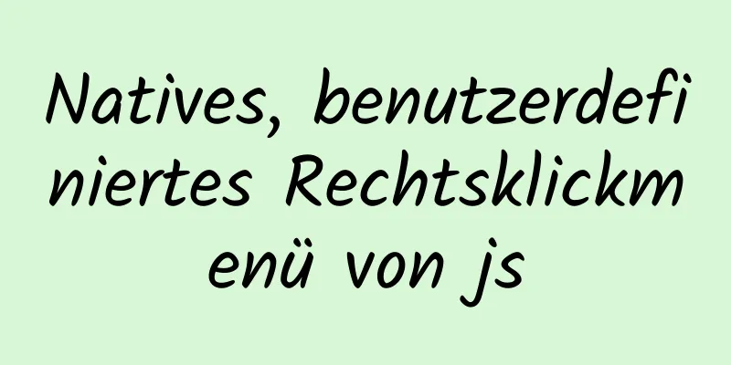 Natives, benutzerdefiniertes Rechtsklickmenü von js