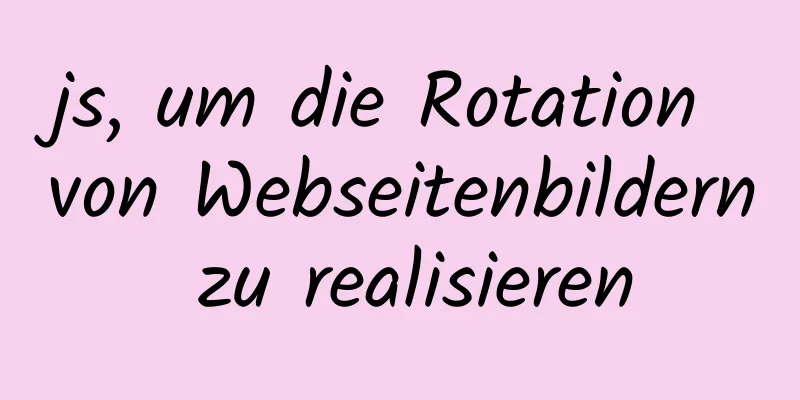 js, um die Rotation von Webseitenbildern zu realisieren