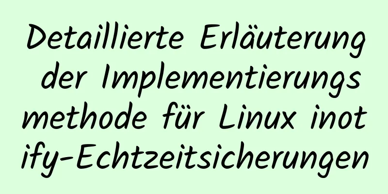 Detaillierte Erläuterung der Implementierungsmethode für Linux inotify-Echtzeitsicherungen