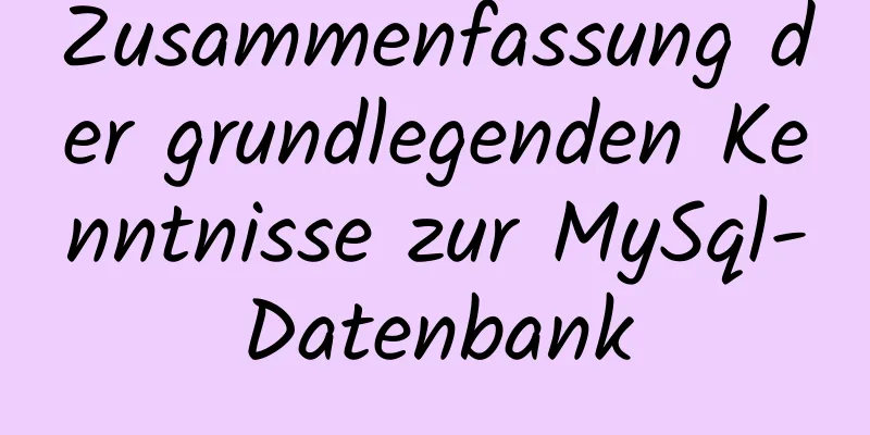 Zusammenfassung der grundlegenden Kenntnisse zur MySql-Datenbank