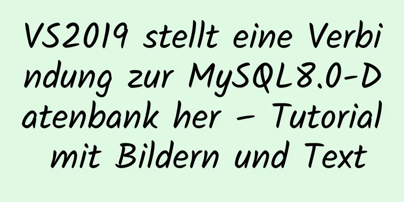 VS2019 stellt eine Verbindung zur MySQL8.0-Datenbank her – Tutorial mit Bildern und Text