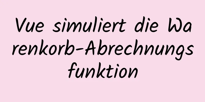 Vue simuliert die Warenkorb-Abrechnungsfunktion