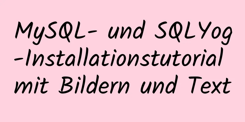 MySQL- und SQLYog-Installationstutorial mit Bildern und Text