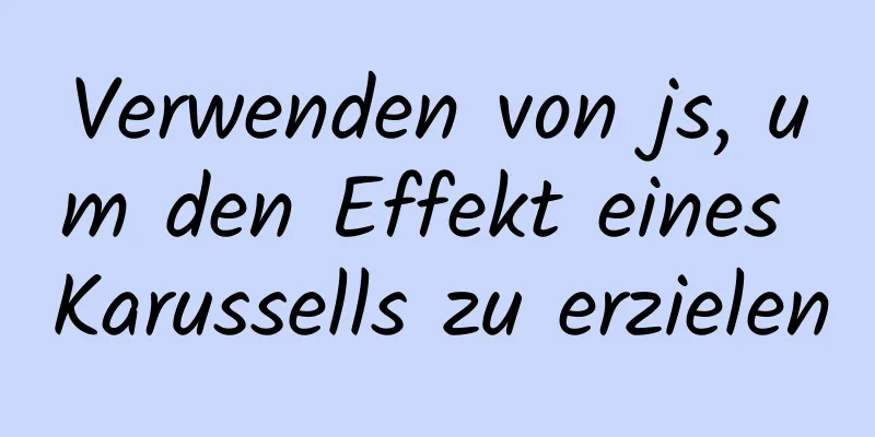 Verwenden von js, um den Effekt eines Karussells zu erzielen