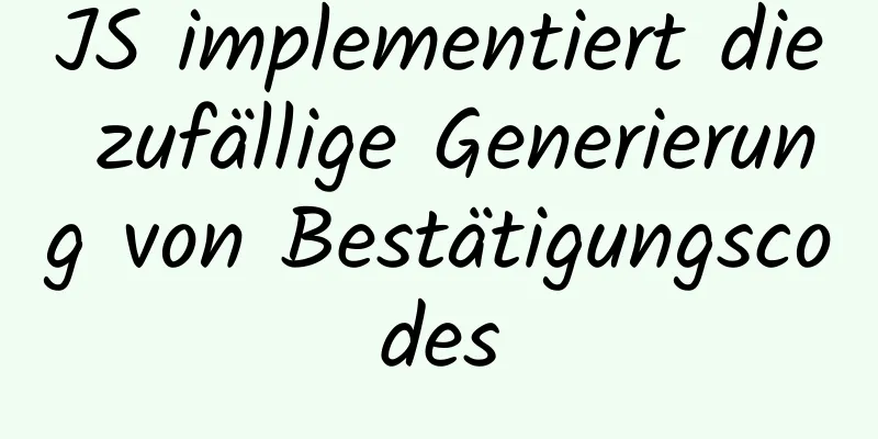 JS implementiert die zufällige Generierung von Bestätigungscodes