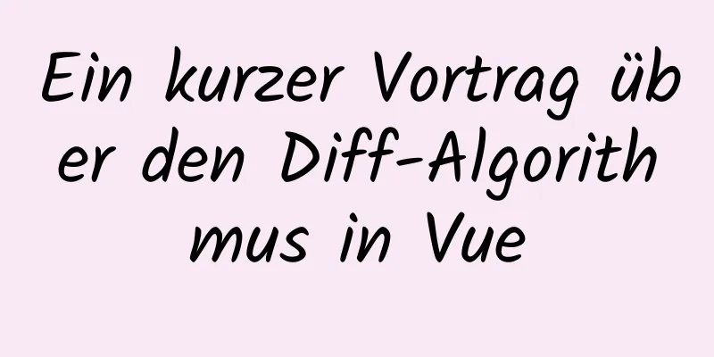 Ein kurzer Vortrag über den Diff-Algorithmus in Vue