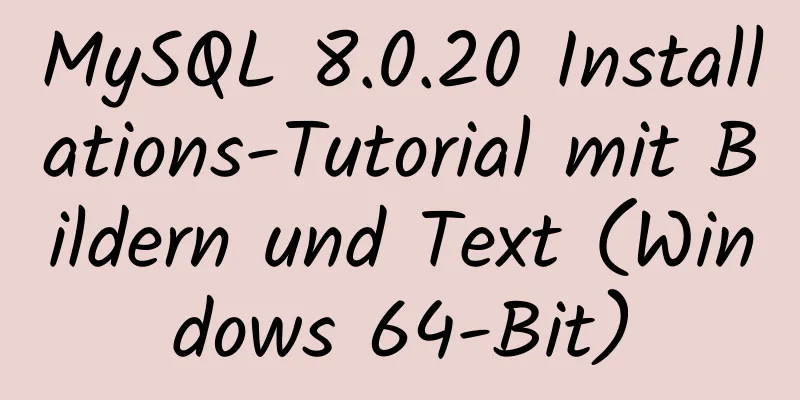 MySQL 8.0.20 Installations-Tutorial mit Bildern und Text (Windows 64-Bit)