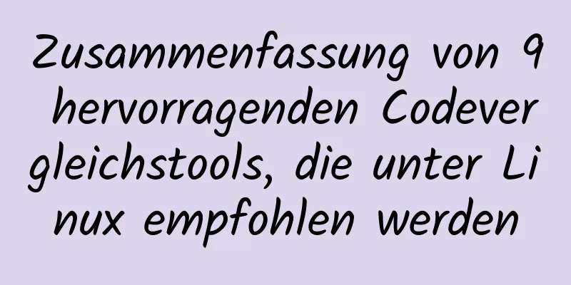 Zusammenfassung von 9 hervorragenden Codevergleichstools, die unter Linux empfohlen werden