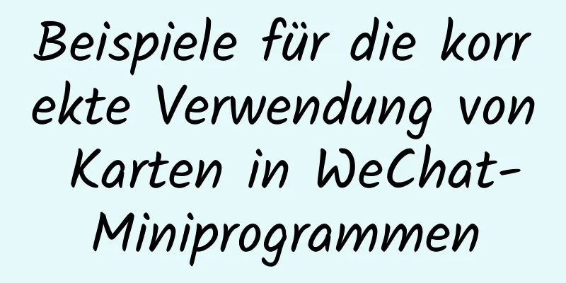 Beispiele für die korrekte Verwendung von Karten in WeChat-Miniprogrammen