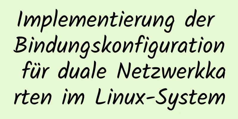 Implementierung der Bindungskonfiguration für duale Netzwerkkarten im Linux-System