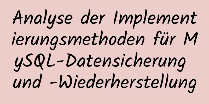 Analyse der Implementierungsmethoden für MySQL-Datensicherung und -Wiederherstellung