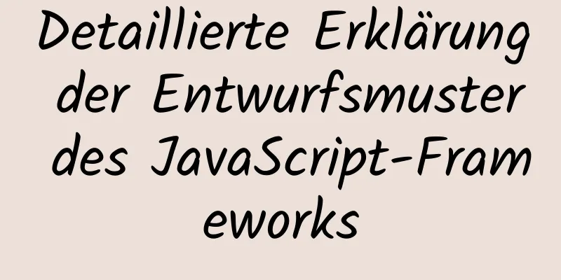 Detaillierte Erklärung der Entwurfsmuster des JavaScript-Frameworks