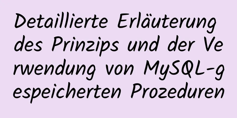 Detaillierte Erläuterung des Prinzips und der Verwendung von MySQL-gespeicherten Prozeduren