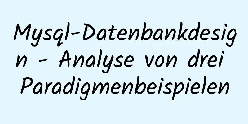 Mysql-Datenbankdesign - Analyse von drei Paradigmenbeispielen