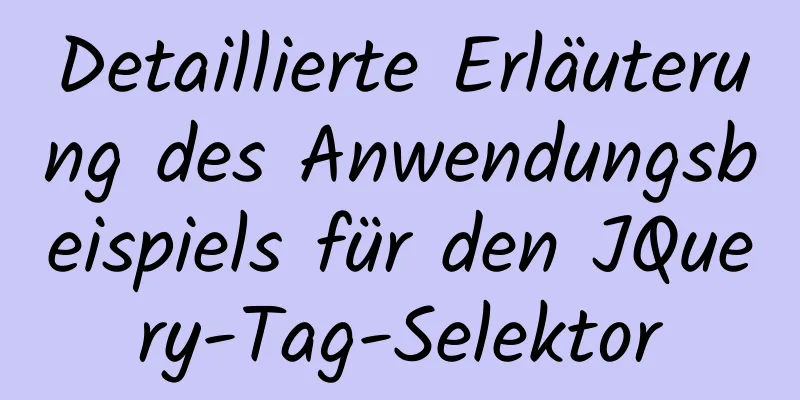 Detaillierte Erläuterung des Anwendungsbeispiels für den JQuery-Tag-Selektor