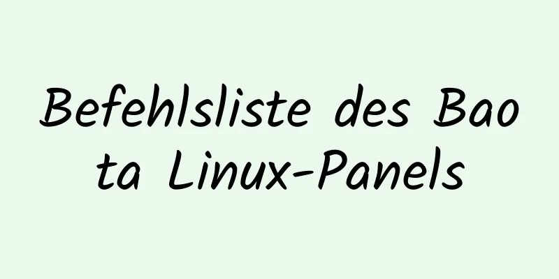 Befehlsliste des Baota Linux-Panels