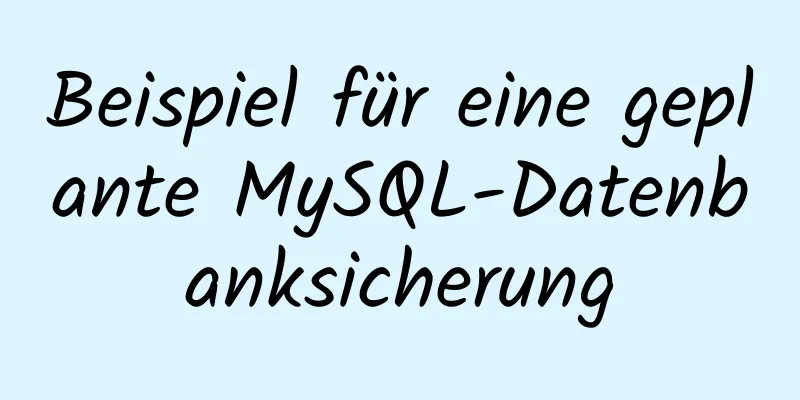 Beispiel für eine geplante MySQL-Datenbanksicherung