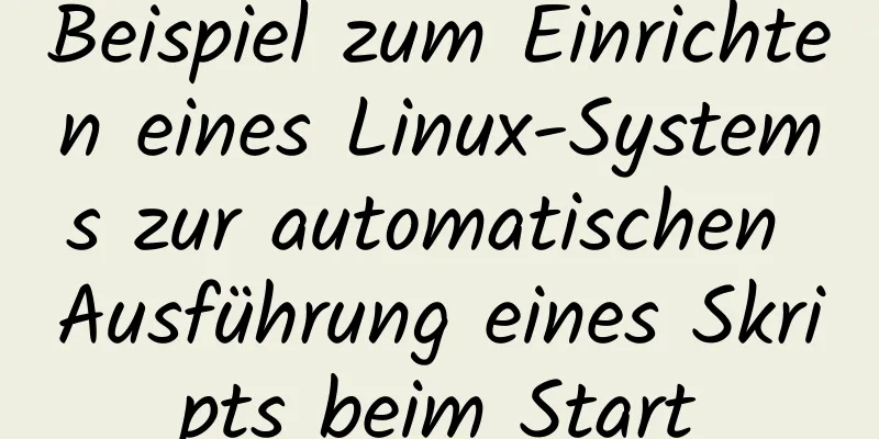 Beispiel zum Einrichten eines Linux-Systems zur automatischen Ausführung eines Skripts beim Start