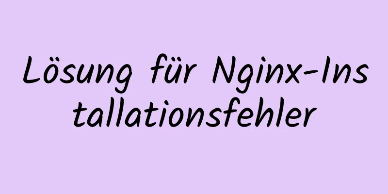 Lösung für Nginx-Installationsfehler