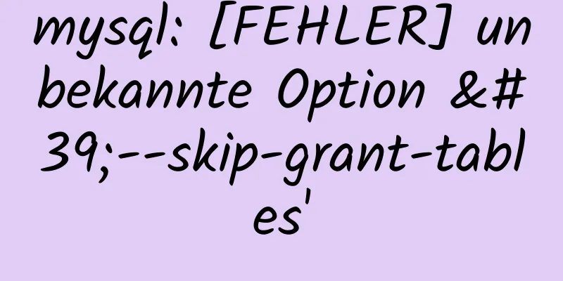 mysql: [FEHLER] unbekannte Option '--skip-grant-tables'