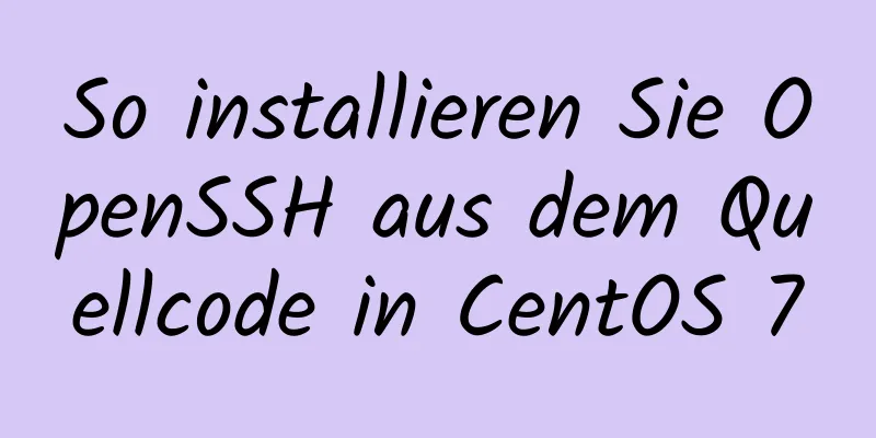 So installieren Sie OpenSSH aus dem Quellcode in CentOS 7